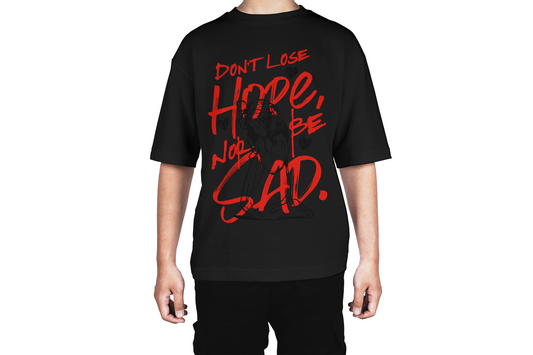 Don't Lose Hope Be Not Sad Tee